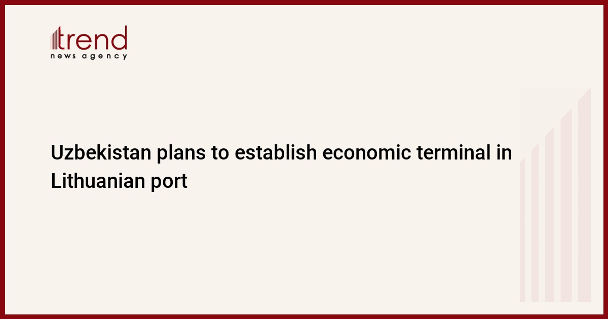 Uzbekistanas Lietuvos uoste planuoja įkurti ekonominį terminalą
