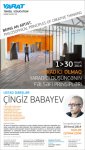 YARAT! Contemporary Art Space announces master class of renown artist, sculptor, philosopher and poet Chingiz Babayev