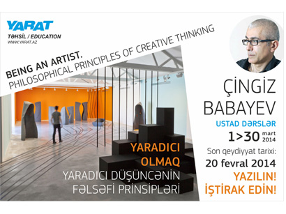 YARAT! Contemporary Art Space announces master class of renown artist, sculptor, philosopher and poet Chingiz Babayev