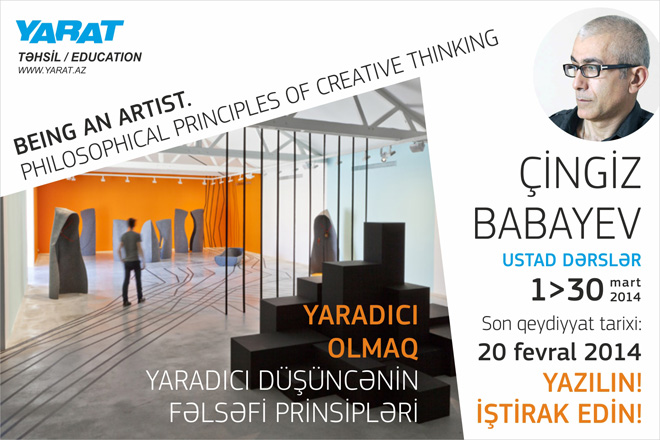 YARAT! Contemporary Art Space announces master class of renown artist, sculptor, philosopher and poet Chingiz Babayev