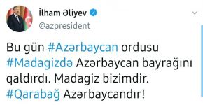 President Ilham Aliyev: Azerbaijani Army today raised Azerbaijani flag in Madagiz