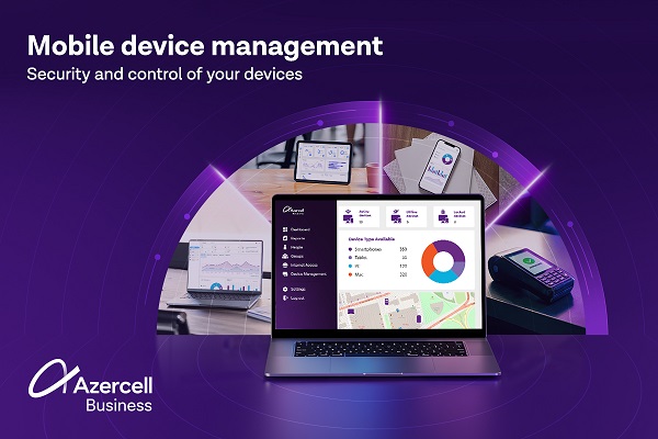Azercell Business Introduces the "Mobile Device Management" Solution