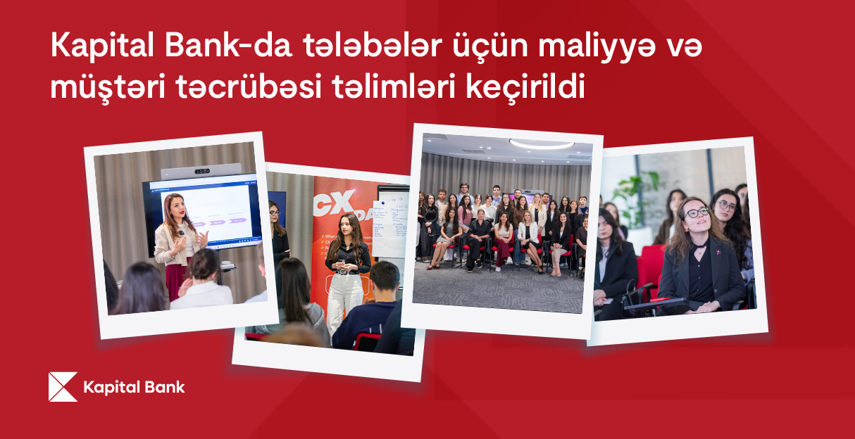 Financial and customer experience trainings held for students at Kapital Bank