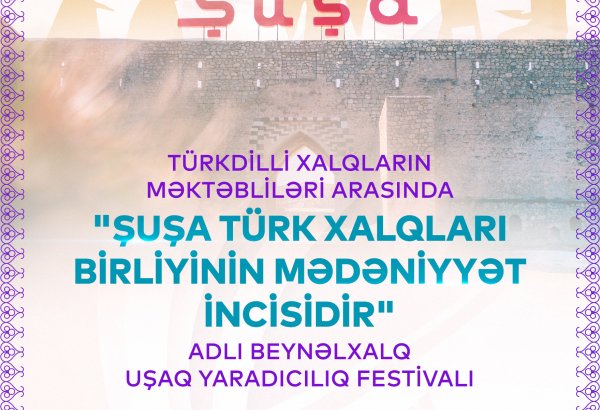 Azerbaijan's Shusha set to host int'l festival celebrating children's creativity