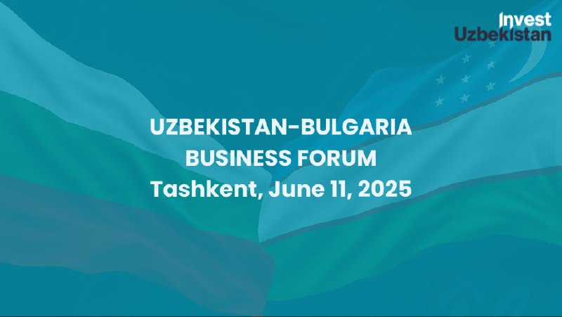Uzbekistan, Bulgaria poised to ignite economic momentum at upcoming business forum
