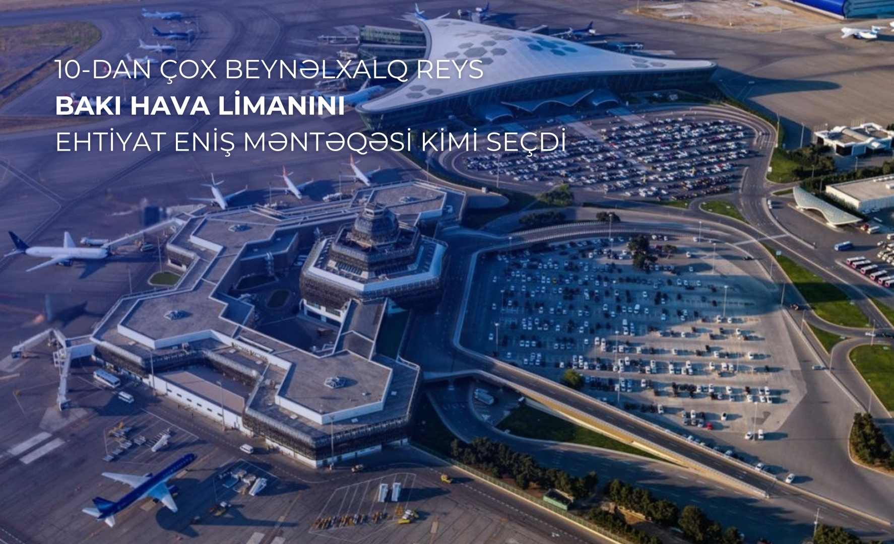 More than 10 international flights selected Heydar Aliyev International Airport as alternate aerodrome